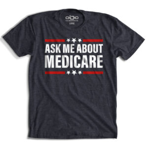 Ask Me about Medicare T-Shirt - Design 3