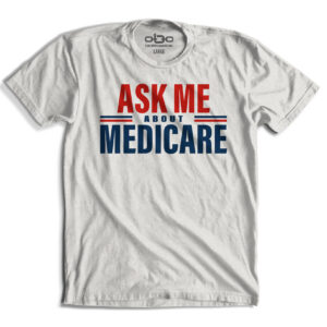 Ask Me about Medicare T-Shirt - Design 2